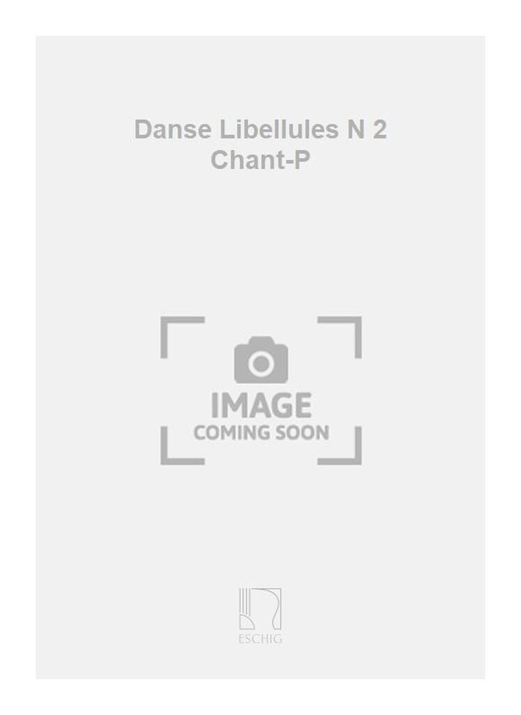Danse Libellules N 2 Chant-P